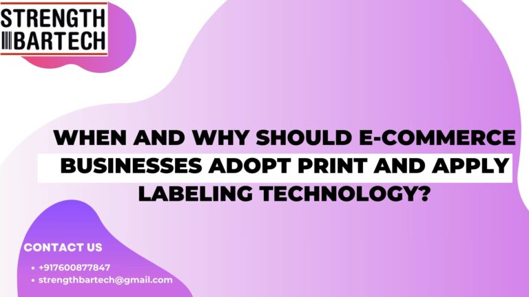 When and Why Should E-commerce Businesses Adopt Print and Apply Labeling Technology?